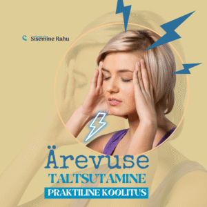 Ärevuse taltsutamine 1,5 h videokoolitus