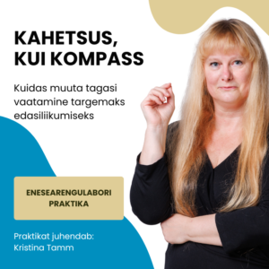 Enesearengulabori praktika Kahetsus kui kompass