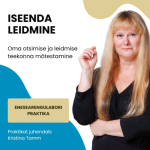 Iseenda leidmine Enesearengulabori praktika