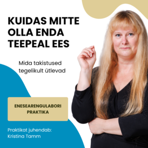 Kuidas mitte olla enda teepeal ees